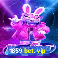 1859 bet. vip